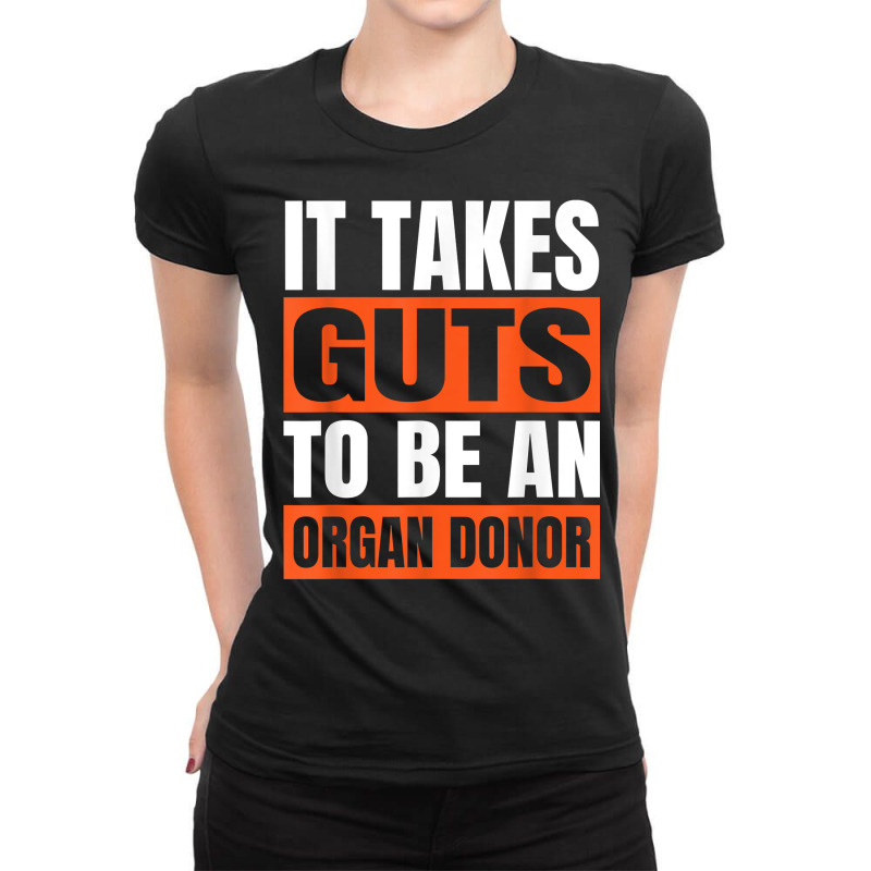 It Takes Guts Be An Organ Donor Organ Donation T Shirt Ladies Fitted T-Shirt by cm-arts | Artistshot