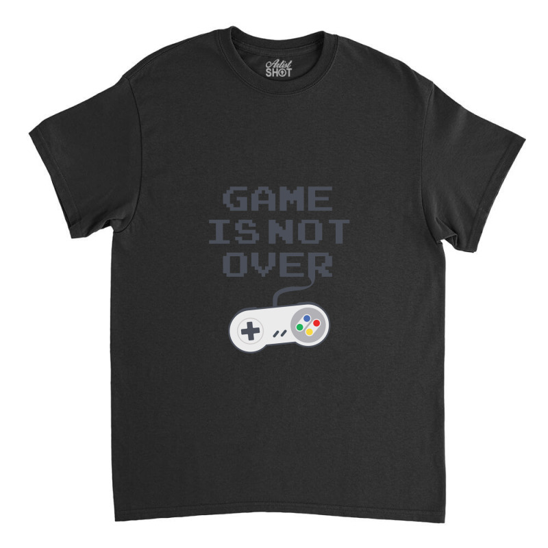 Game Is Not Over 1 Classic T-shirt by FrankJohnson | Artistshot