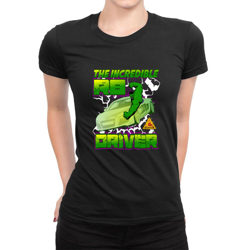 The Incredible R8 42 Driver Car Lover Gift Ladies Fitted T-Shirt by ThomasAndruska | Artistshot