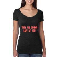 Still Laff At You Women's Triblend Scoop T-shirt | Artistshot