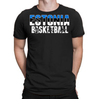 Estonia Basketball Fans Jersey   Estonian Flag Sport Lovers T Shirt T-shirt | Artistshot