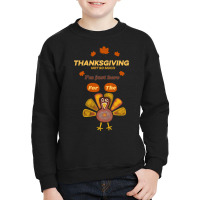 Thanksgiving Turkey Dinner My Favorite Dinner Youth Sweatshirt | Artistshot