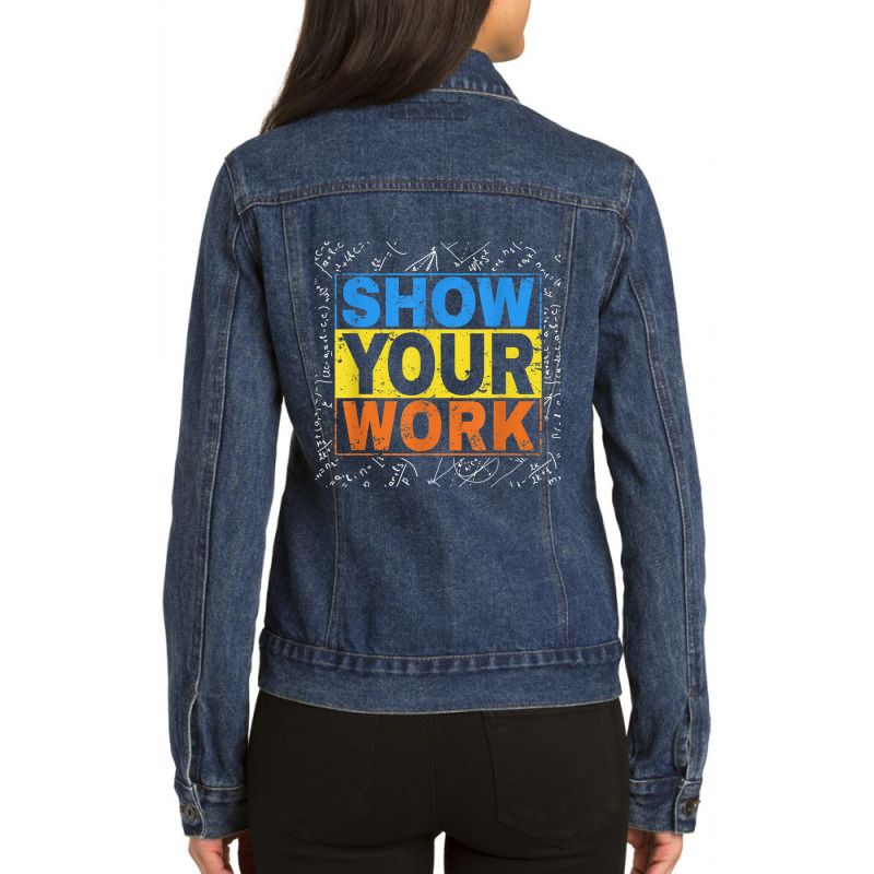 Funny Math Teacher Show Your Work Calculator Math Easy. Ladies Denim Jacket by MechelleMilliken | Artistshot