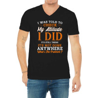 Attitude Men Sarcasm Women Sarcastic V-neck Tee | Artistshot