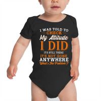 Attitude Men Sarcasm Women Sarcastic Baby Bodysuit | Artistshot