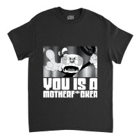 You Is A Meme Classic T-shirt | Artistshot