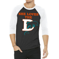 Funny Miami Football Team - She Loves The D 3/4 Sleeve Shirt | Artistshot