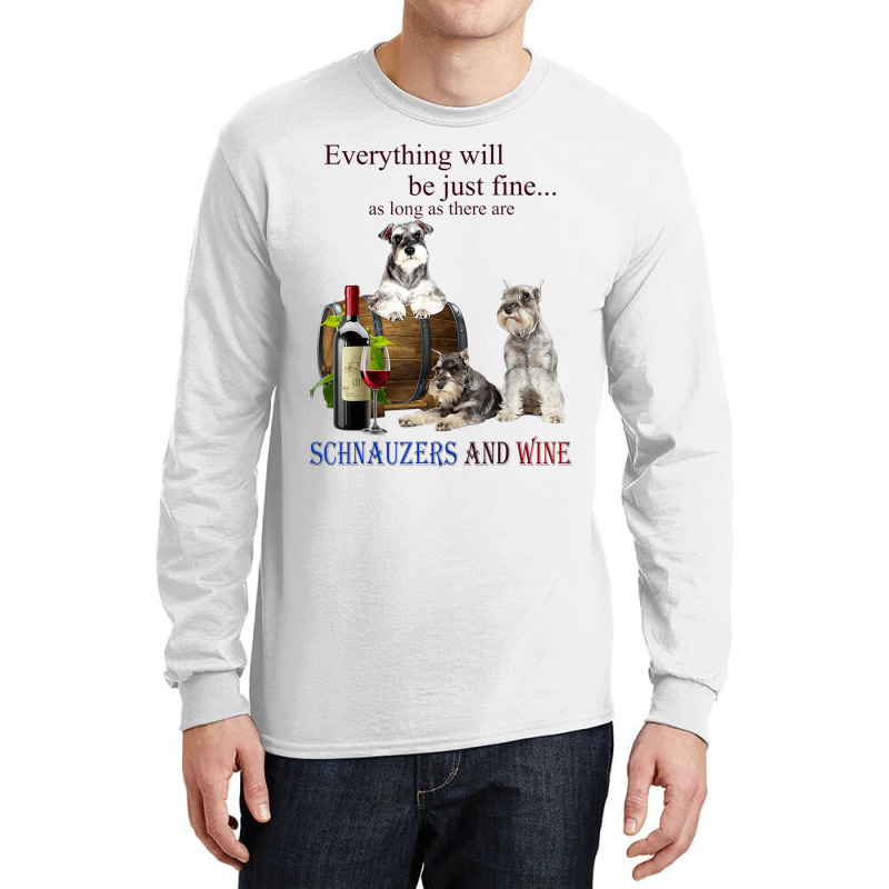 Miniature Schnauzer Just Fine With Wine Long Sleeve Shirts | Artistshot