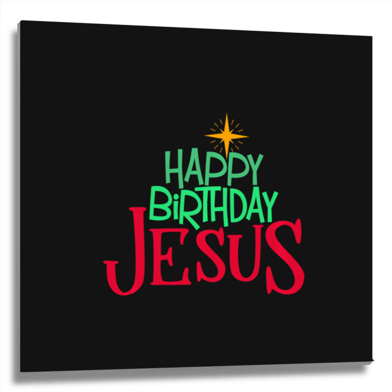 Christian Christmas Happy Birthday Jesus Women Men Kids Gift Metal Print Square | Artistshot