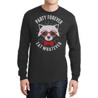 Party Forever Eat Whatever Long Sleeve Shirts | Artistshot