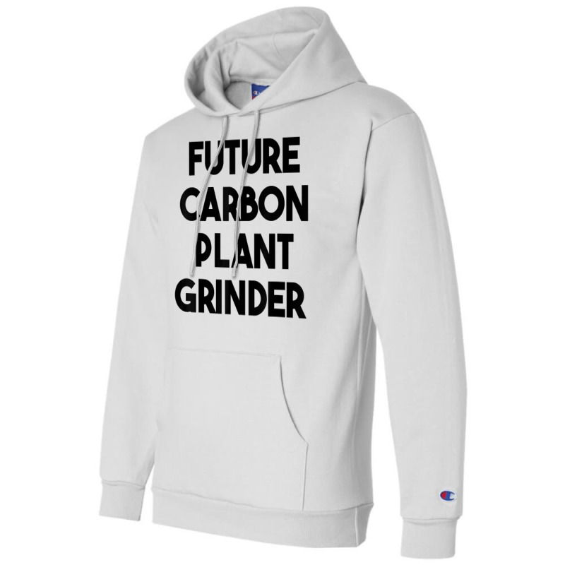 Future Carbon Plant Grinder T Shirt Champion Hoodie | Artistshot