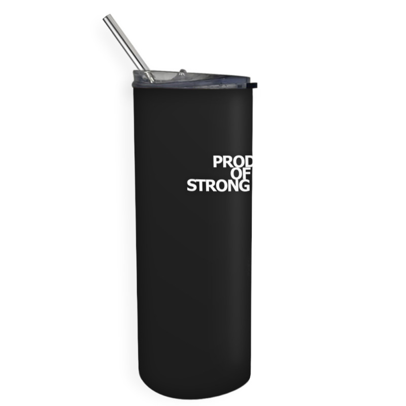 Product Of A Strong Woman Skinny Tumbler | Artistshot