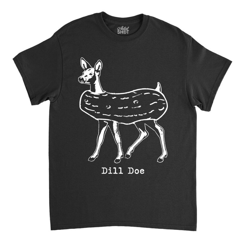 Dill Doe Classic T-shirt by Nindy Tees | Artistshot