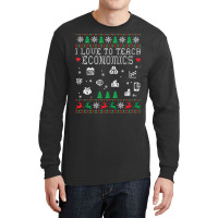 Teacher I Love To Teach Economics Students Merry Christmas Long Sleeve Long Sleeve Shirts | Artistshot