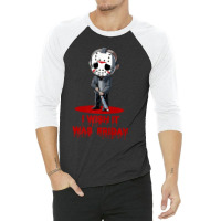 Funny Horror Humor I Wish It Was Friday Serial Killer Gift Premium 3/4 Sleeve Shirt | Artistshot