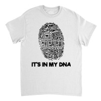 It's In My Dna Classic T-shirt | Artistshot