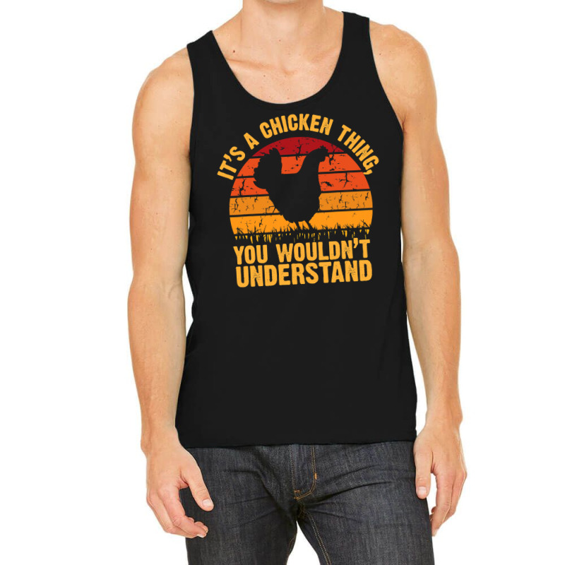 Chicken Cock Its A Chicken Thing You Wouldnt Understand 178 Hen Chick Tank Top by offensejuggler | Artistshot