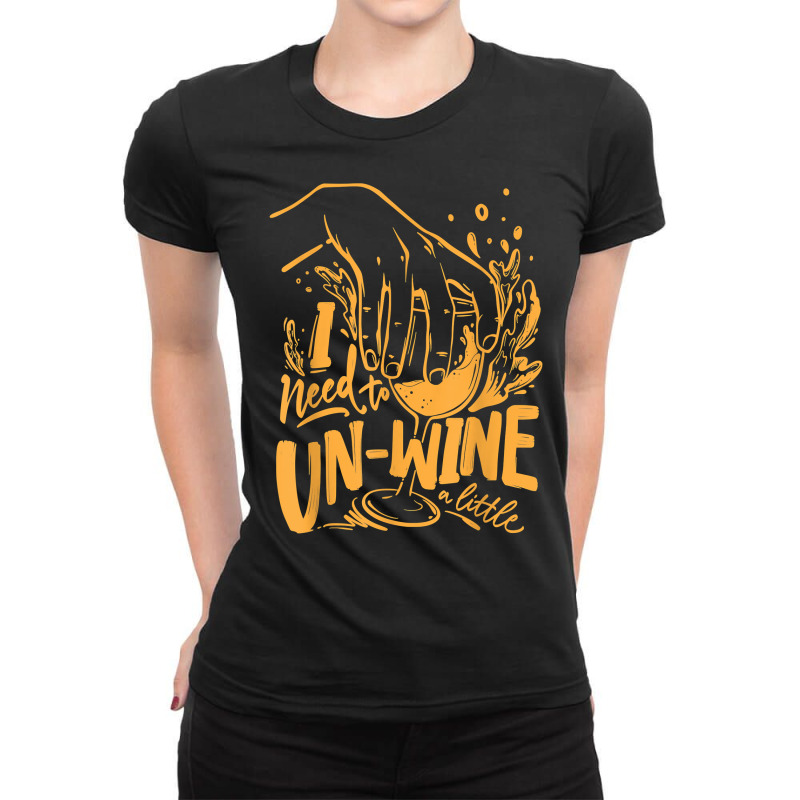 I Need To Un Wine – Funny Winemaker Wine Lovers Wine Making T Shirt Ladies Fitted T-shirt | Artistshot