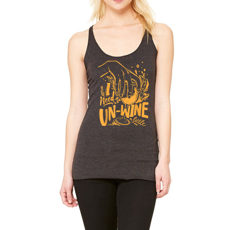 I Need To Un Wine – Funny Winemaker Wine Lovers Wine Making T Shirt Racerback Tank | Artistshot