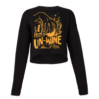 I Need To Un Wine – Funny Winemaker Wine Lovers Wine Making T Shirt Cropped Sweater | Artistshot