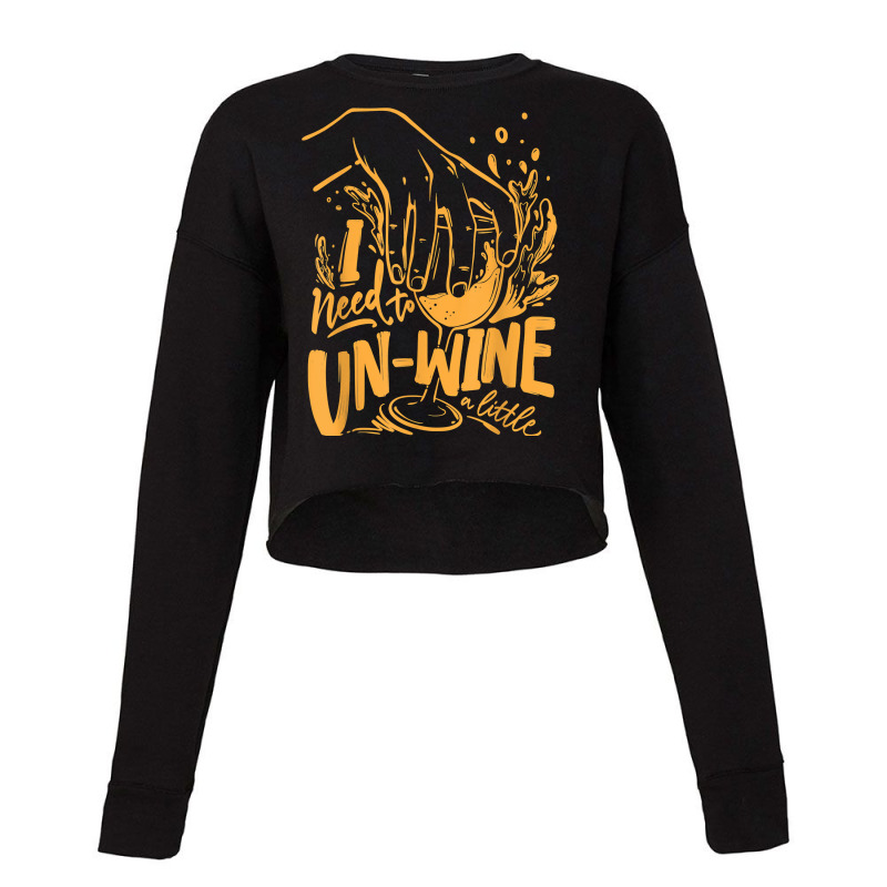 I Need To Un Wine – Funny Winemaker Wine Lovers Wine Making T Shirt Cropped Sweater | Artistshot