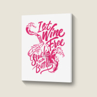 I Set Wine Free – Funny Winemaker Wine Lovers Wine Making T Shirt Portrait Canvas Print | Artistshot