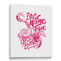 I Set Wine Free – Funny Winemaker Wine Lovers Wine Making T Shirt Metal Print Vertical | Artistshot