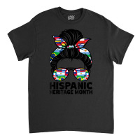 National Hispanic Heritage Month Messy Bun Hair Sunglasses Classic T-shirt | Artistshot