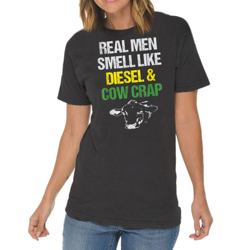 Mens Real Men Smell Like Diesel And Cow Crap Funny Dairy Farmer T Shir Vintage T-shirt | Artistshot