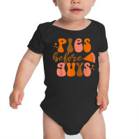 Funny Thanksgiving Pies Before Guys For Women And Girls T Shirt Baby Bodysuit | Artistshot