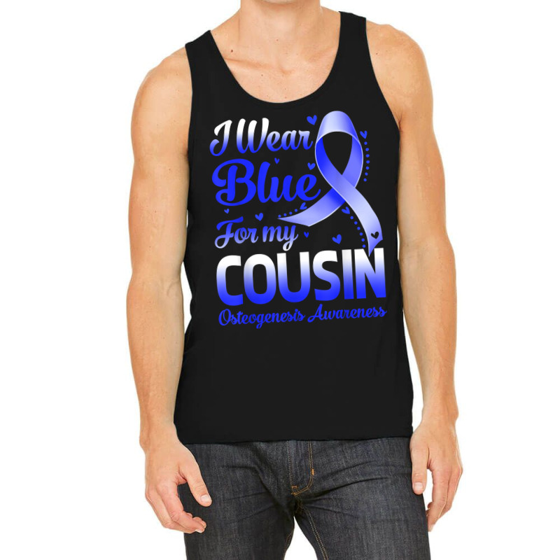 I Wear Blue For My Cousin Osteogenesis Awareness Ribbon T Shirt Tank Top by cm-arts | Artistshot