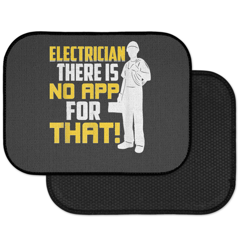 Electrician There Is No App For That! Electrical Profession Rear Car Mat by JACQUELINEMARIASMITH | Artistshot