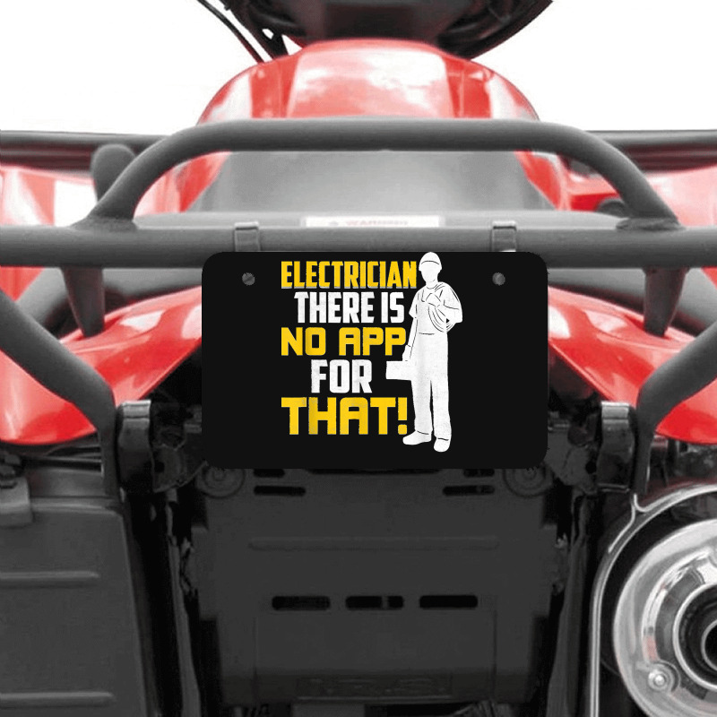 Electrician There Is No App For That! Electrical Profession ATV License Plate by JACQUELINEMARIASMITH | Artistshot