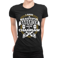 Dad Daughter Chainsaw Alibi Funny Saying Ladies Fitted T-shirt | Artistshot