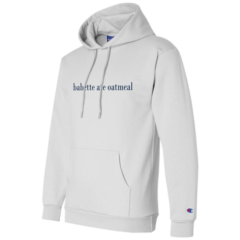 Babette Ate Oatmeal Champion Hoodie | Artistshot