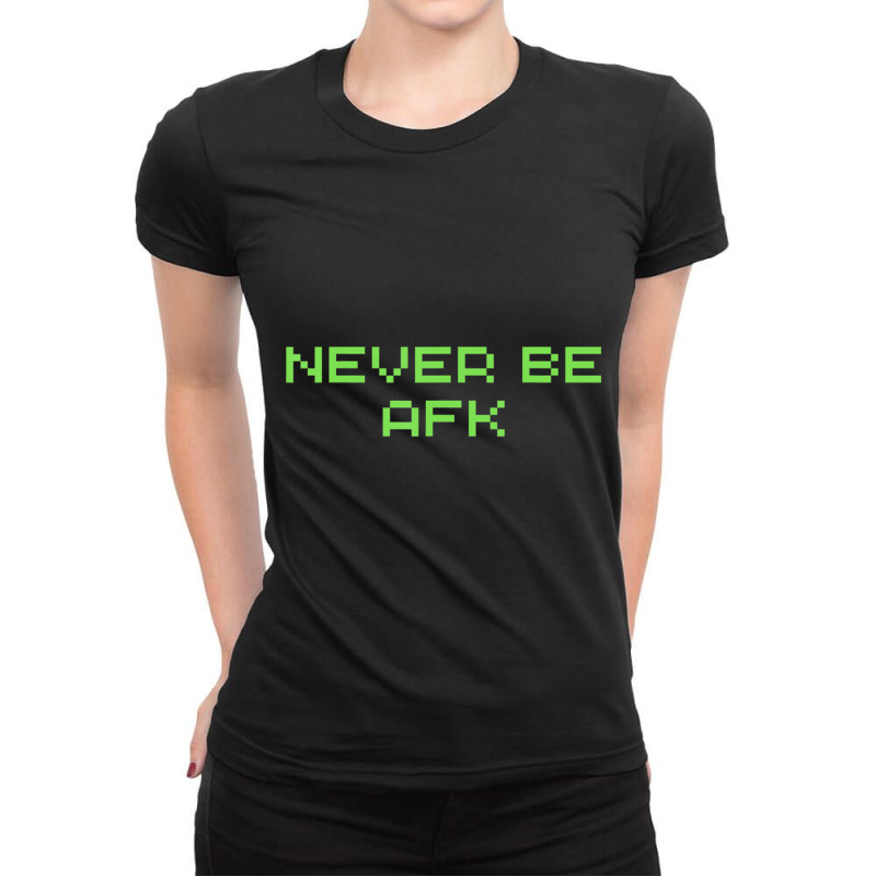 Never Be Afk Video Game Playing Saying Kid Teen Gamer Gaming Ladies Fitted T-shirt | Artistshot