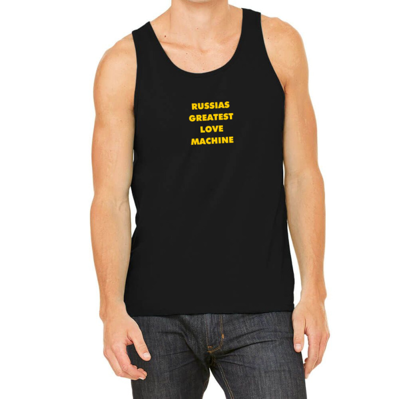 Russia's Greatest Love Machine Tank Top | Artistshot