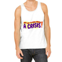 Holy Shit I_m Going Through A Crisis Tank Top | Artistshot