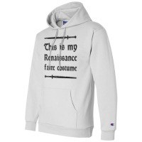 This Is My Renaissance Faire Costume T Shirt Champion Hoodie | Artistshot