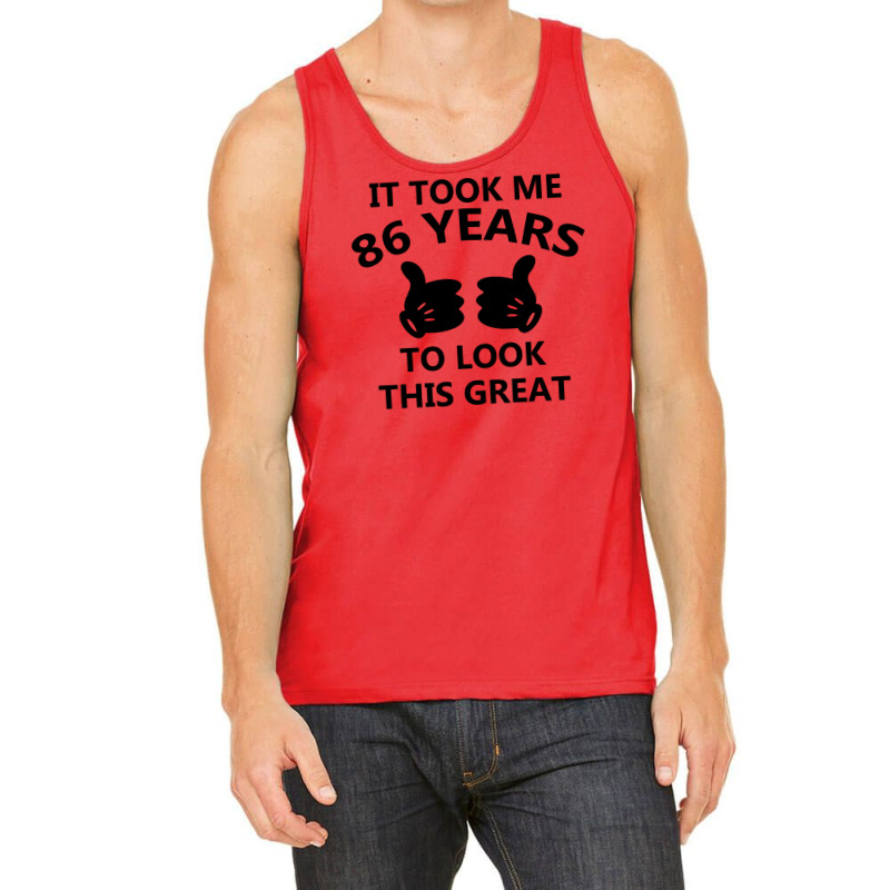 It Took Me 86 Years To Look This Great Tank Top | Artistshot