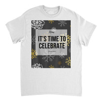 Merry Christmas   Xmas Edition   Time To Celebrate 1 T Shirt Classic T-shirt | Artistshot