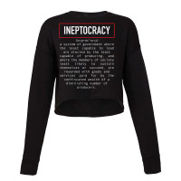 Political Saying Ineptocracy Definition White Cropped Sweater | Artistshot