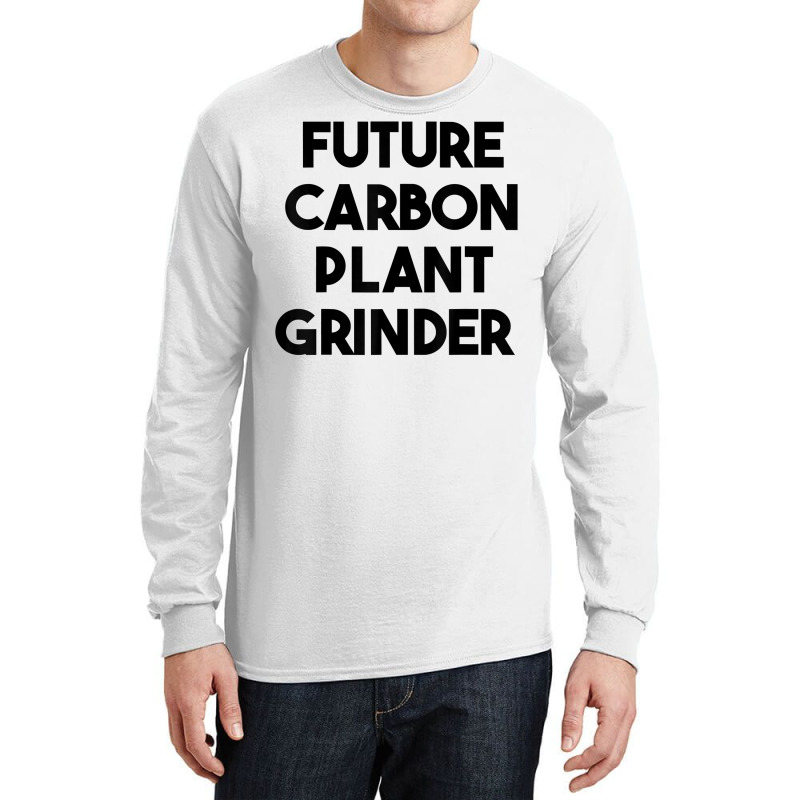 Future Carbon Plant Grinder T Shirt Long Sleeve Shirts | Artistshot