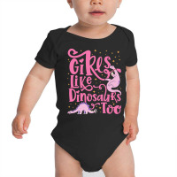 Dinosaur T  Shirt Girls Like Dinosaurs Too   Dinosaur For Girls Design Baby Bodysuit | Artistshot