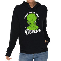 Alien Head They Are In The Ocean Extraterrestrial Ufo Lightweight Hoodie | Artistshot