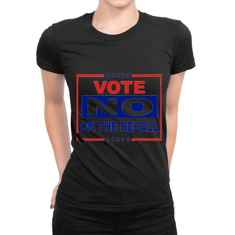 Vote No On The Recall Ladies Fitted T-Shirt by OSWALDOLIMART | Artistshot