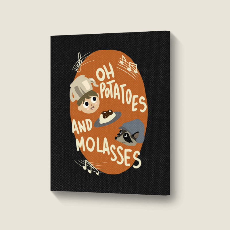 Oh Potatoes And Molasses Portrait Canvas Print | Artistshot