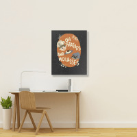 Oh Potatoes And Molasses Portrait Canvas Print | Artistshot