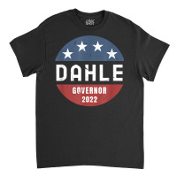 Brian Dahle For California Governor 2022 T Shirt Classic T-shirt | Artistshot