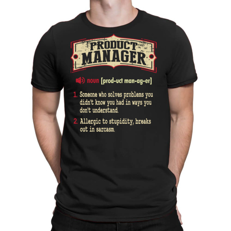 Product Manager Sarcastic Definition T-shirt | Artistshot